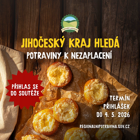 PRO VYSTAVOVATELE: PŘIHLASTE SE DO SOUTĚŽE "REGIONÁLNÍ POTRAVINA JIHOČESKÉHO KRAJE"